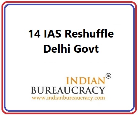 14 IAS Transfer in Delhi Govt