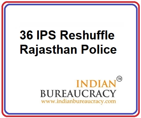 36 IPS Transferred in Rajasthan Police