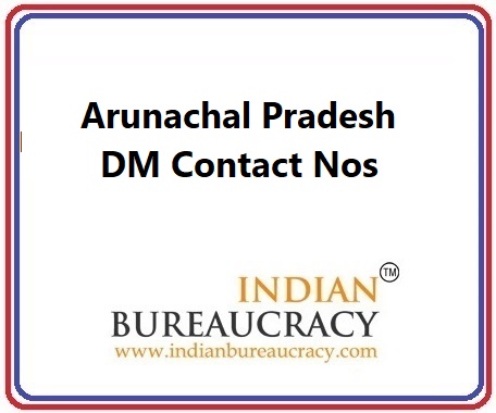 Arunachal Pradesh DM Contact Nos