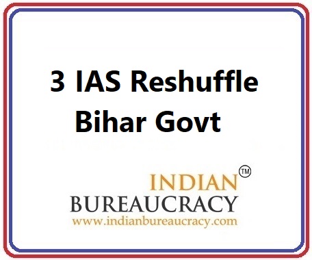 3 IAS Transfer in Bihar Govt
