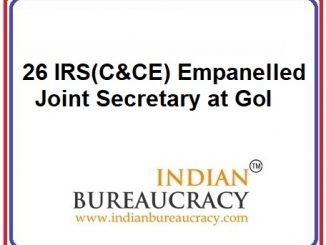 26 IRS (Customs & Central Excise ) empanelled as Joint Secretary at GoI
