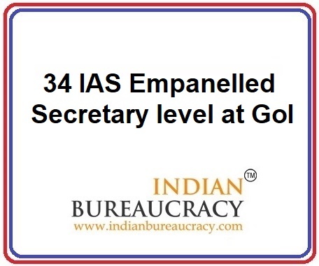 34 IAS Empanelled as Secretary level post at GoI