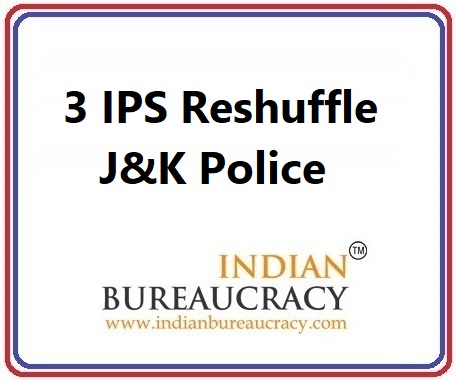 3 IPS Transfer in J&K Police