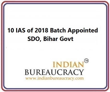 10 IAS of 2018 Batch Appointed SDO, Bihar Govt