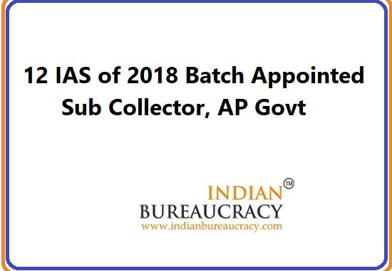12 IAS of 2018 Batch appointed Sub Collector, AP Govt