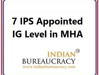7 IPS appointed at IG Level in MHA