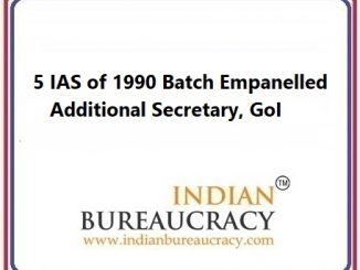 5 IAS of 1990 Batch empanelled as Additional Secretary