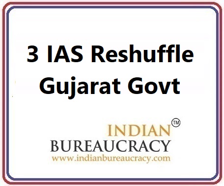 3 IAS Transfer in Gujarat Govt