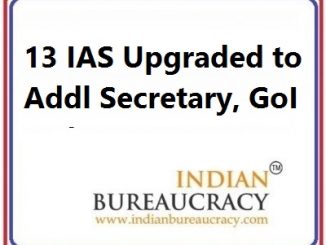 13 IAS upgraded to the Additional Secretary Level, GoI