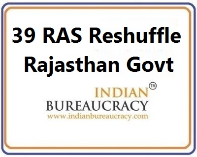 39 RAS Reshuffle in rajasthan Govt