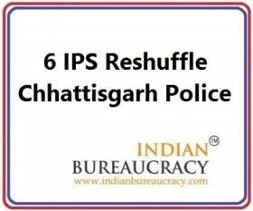 6 IPS Transfers in Chhattisgarh Police