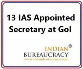 13 IAS appointed as Secertary at GoI