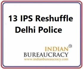 13 IPS Transfer in Delhi Police