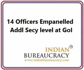 14 Officers Empanelles as Addl Secretary level at GoI