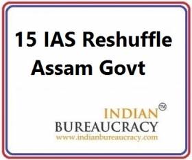 15 IAS Transfer in Assam Govt