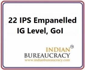 22 IPS Empanelled IG level at GoI
