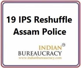 19 IPS Transfer in Assam Police