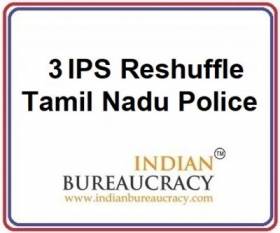 3 IPS Transfer in tamil Nadu Police