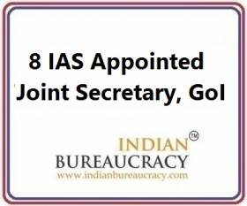8 IAS Appointed as Joint Secretary at GoI