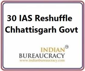 30 IAS Transfer in Chhattisgarh Govt