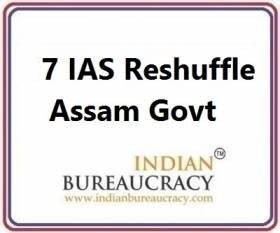 7 IAS Transfer in Assam Govt