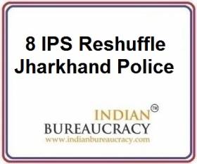 8 IPS Reshuffle in Jharkhand Police