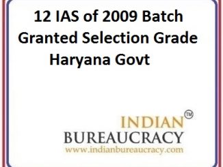 12 IAS of 2009 Batch granted selection grade