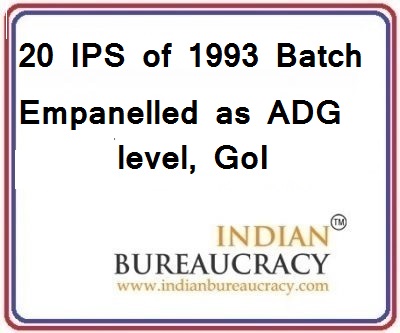 20 IPS of 1993 Batch empanelled as ADG level