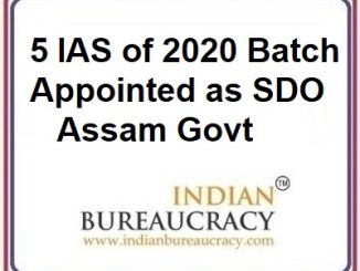 5 IAS of 2020 Batch , Assam Govt