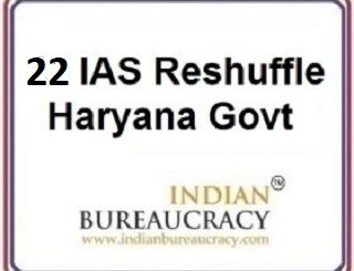 22-IAS-Haryana-Govt-major reshuffle