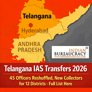 45 IAS Reshuffle Telangana Indian Bureaucracy