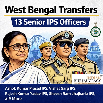 WB 13 IPS transfers Indian Bureaucracy