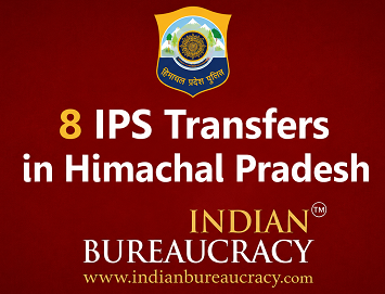 8 IPS Transfer Himachal Pradesh Indian Bureaucracy