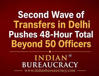 Delhi-50-Transfers-Indian-Bureaucracy